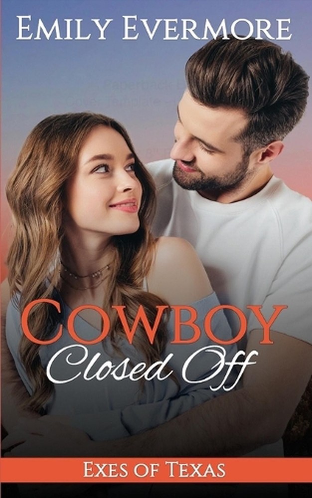 Cowboy Closed Off: A Sweet, Small-Town Western Romance by Emily Evermore (Englis