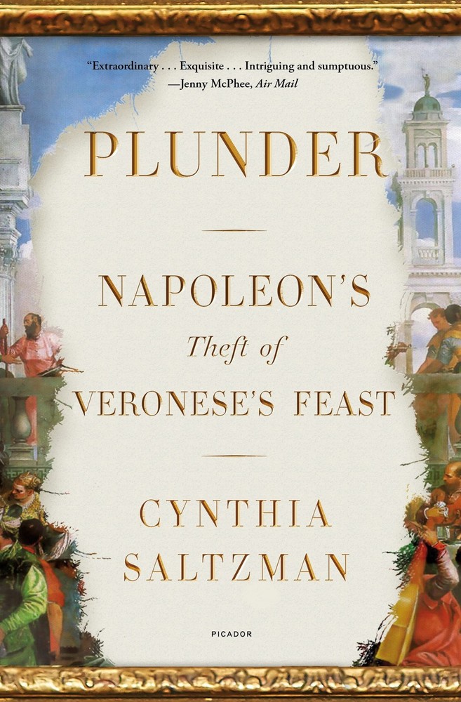 Plunder: Napoleon's Theft of Veronese's Feast by Saltzman