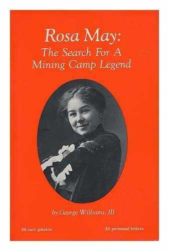 Rosa May: The Search for a Mining - Paperback, by Williams George - Very Good