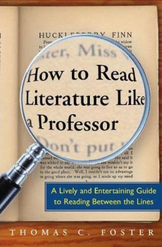 How to Read Literature Like a Professor: A Lively and Entertaining Guide to Read