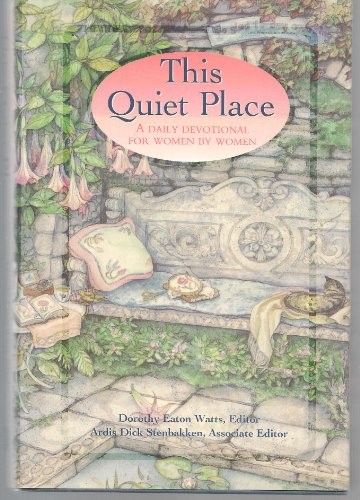 This quiet place : a daily devotional for women by w...
