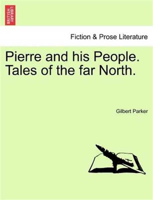 Pierre and His People. Tales of the Far North. (Paperback or Softback)