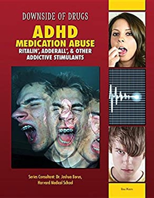 ADHD Medication Abuse : Ritalin, Adderall, and Other Addictive StFree US Delivery | ISBN:1422230163