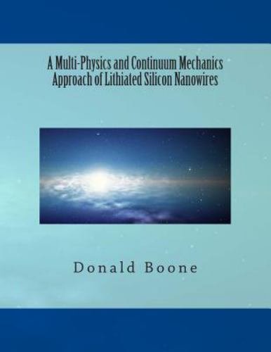 Multi-Physics and Continuum Mechanics Approach of Lithiated Silicon Nanowires...