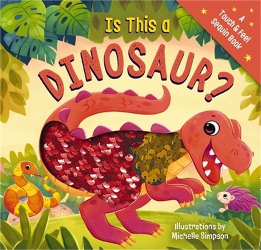 Is This a Dinosaur?: A Touch-And-Feel Book (Board Book)