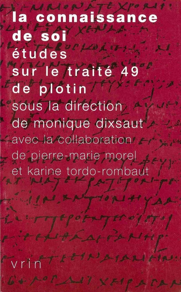 La Connaissance de Soi: Etudes Sur Le Traite 49 de Plotin by Karine Tordo-Rombau