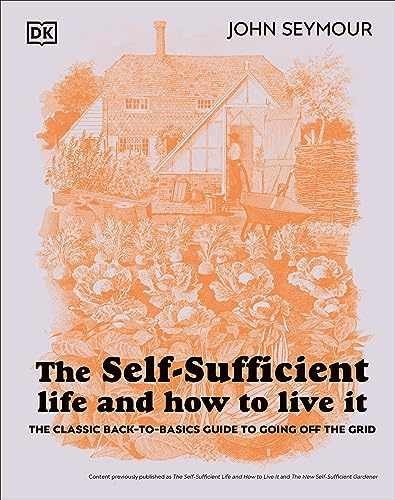 The Self-Sufficient Life and How to - Hardcover, by Seymour John - Very Good