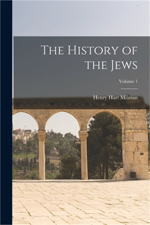 The History of the Jews; Volume 1 (Paperback or Softback)