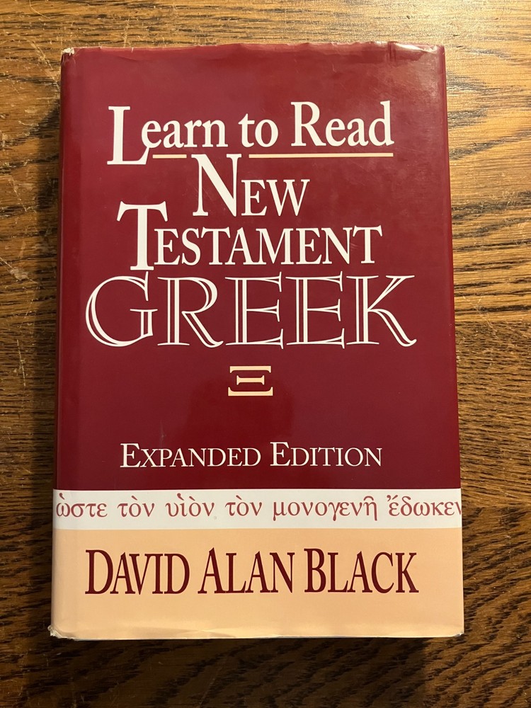 Learn to Read New Testament Greek Expanded Edition, David Alan Black