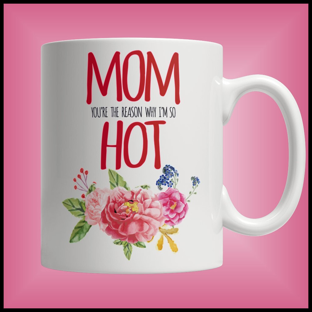 Funny Hot Mom Coffee Mug - Perfect Gift for Moms Everywhere