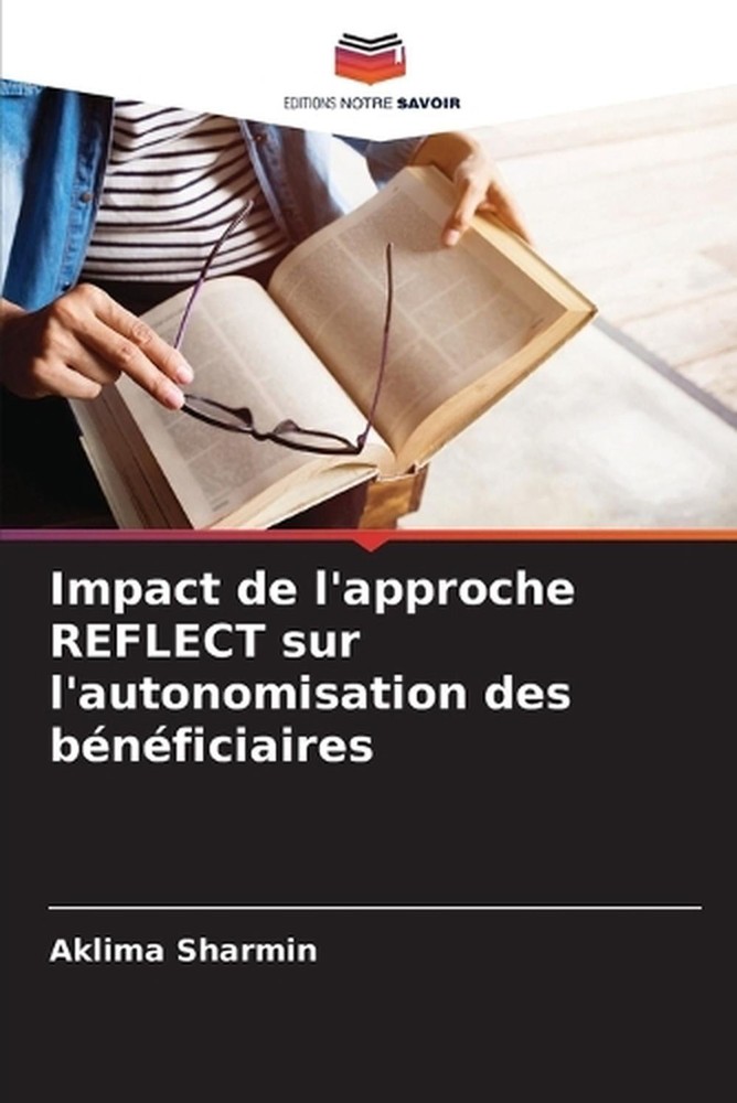 Impact de l'approche REFLECT sur l'autonomisation des bnficiaires by Aklima Shar