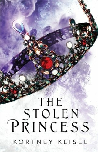 The Stolen Princess: A YA Dystopian Romance by Kortney Keisel: New