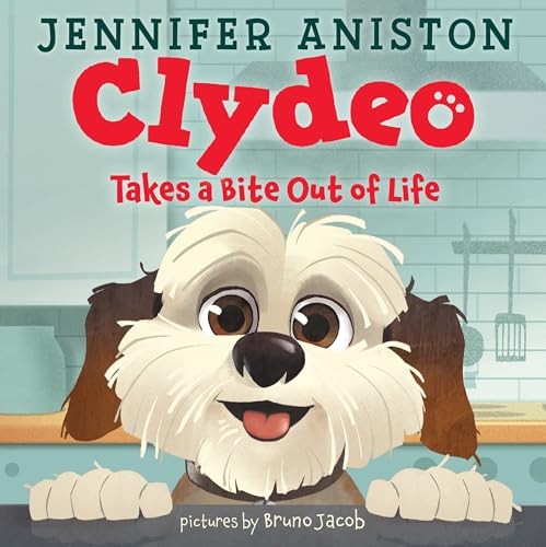 Clydeo Takes a Bite Out of Life: A Fun Picture Book about a Food-Loving Dog ...