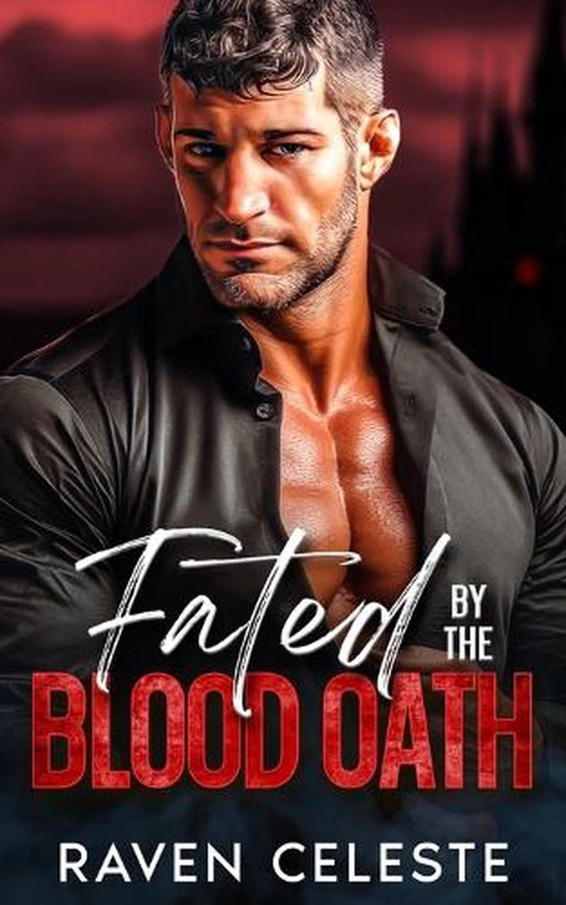 Fated by the Blood Oath: A Vampire Enemies to Lovers Romance by Raven Celeste Pa