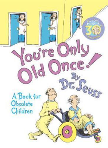 You're Only Old Once!: A Book for Obsolete Children, Seuss, Dr., 9780394551906