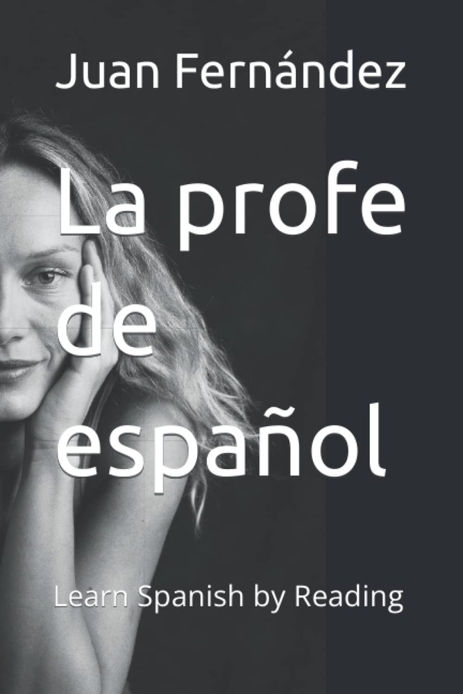 La profe de español: Learn Spanish by Reading (Spanish Edition)