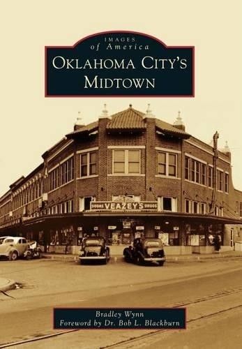 Bradley Wynn Oklahoma City's Midtown (Paperback) Images of AmericaAnother great item from Rarewaves USA | Free delivery!