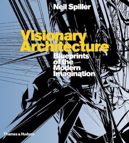 Visionary Architecture: Blueprints of: blueprints o... by Spiller, Neil HardbackFREE US DELIVERY | ISBN: 0500342261 | Quality Books
