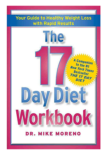 The 17 Day Diet Workbook: Your Guide to Healthy Weight Loss with Rapid Results,