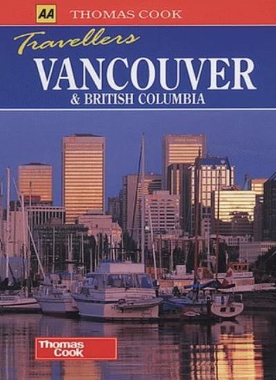 Vancouver and British Columbia (Thomas Cook Travellers) By Caro