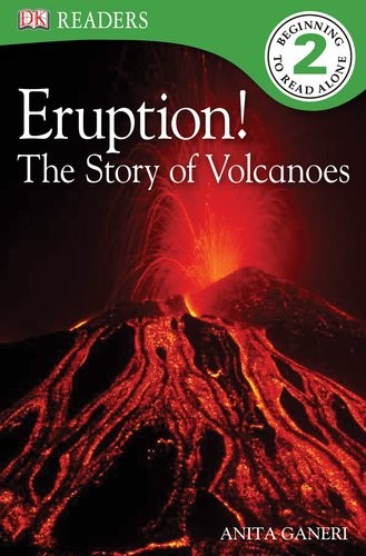Eruption!: The Story of Volcanoes (Dk..., Ganeri, Anita
