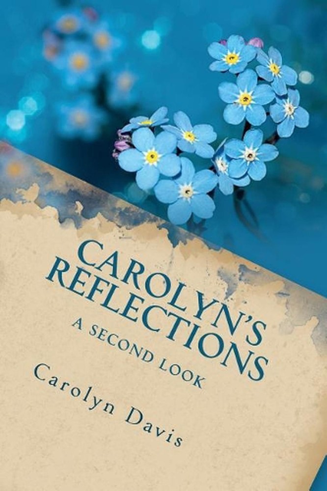 Carolyn's Reflections: A Second Look by Carolyn Davis (English) Paperback Book