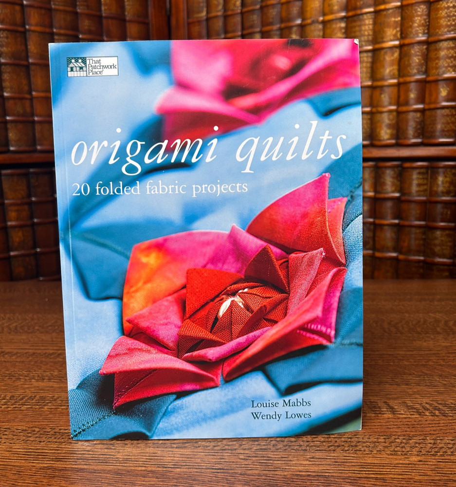 Origami Quilts, 20 folded Fabric Projects, Louise Mabbs, Wendy Lowes; Softcover