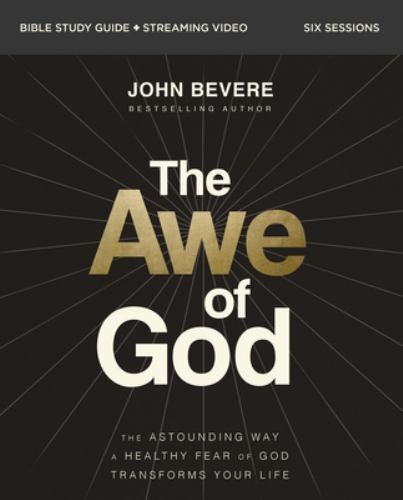 The Awe of God Bible Study Guide plus Streaming Video: The Astounding Way a Hea