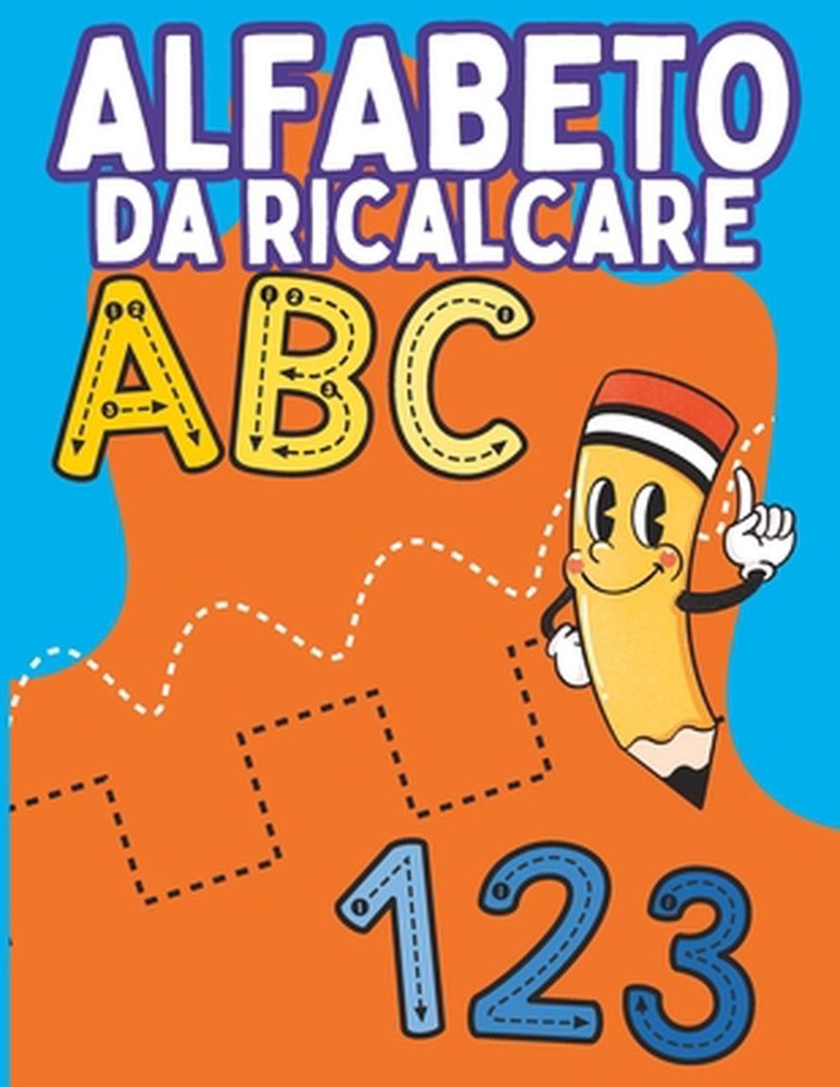 Alfabeto da Ricalcare: Libro Prescolare 3-6 anni per Imparare a scrivere - Rical