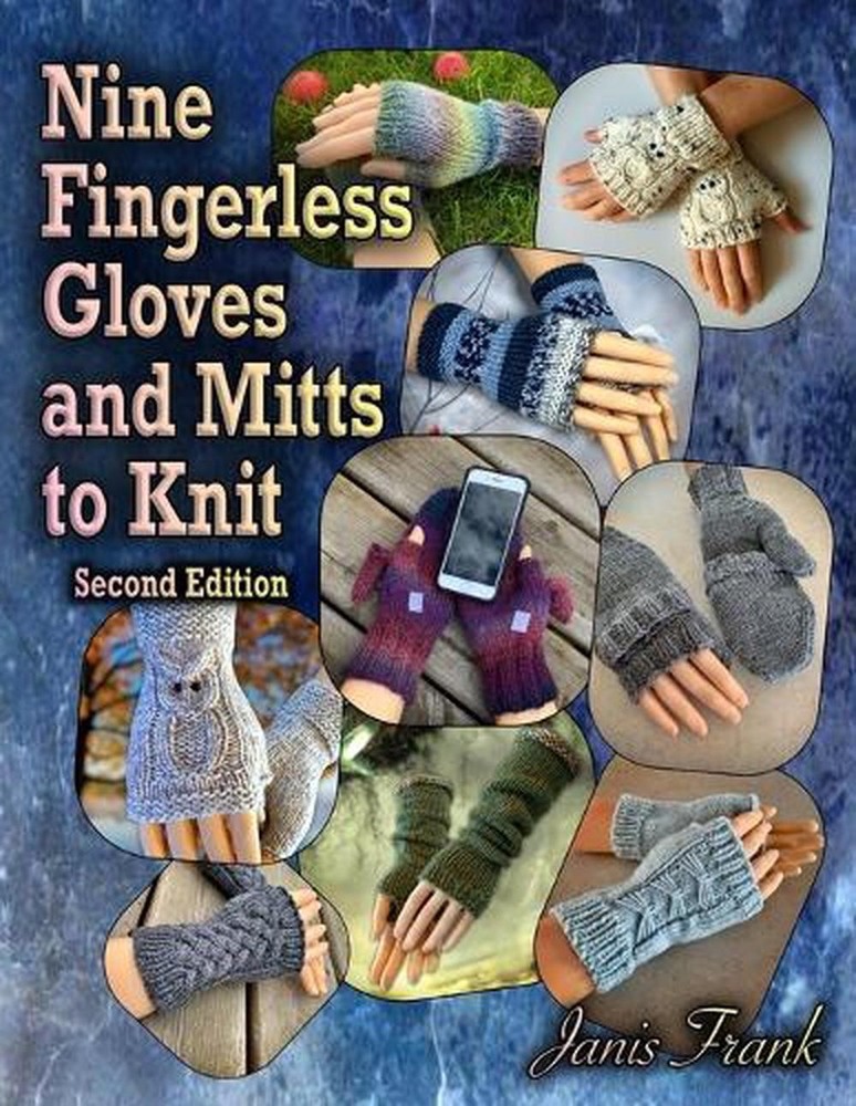 Nine Fingerless Gloves and Mitts to Knit by Janis Frank Paperback Book