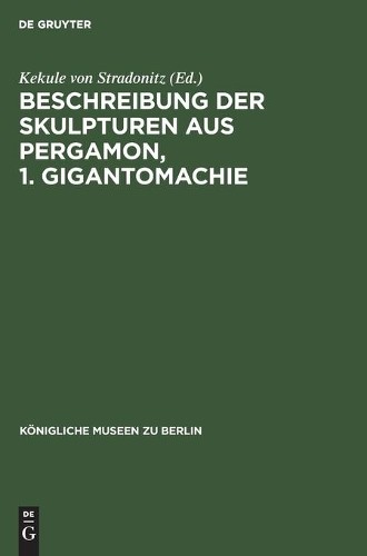 Beschreibung Der Skulpturen Aus Pergamon, 1. Gigantomachie (Hardback)
