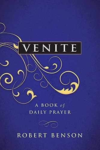 Venite: A Book of Daily Prayer - Flexibound, by Benson Robert - Very Good