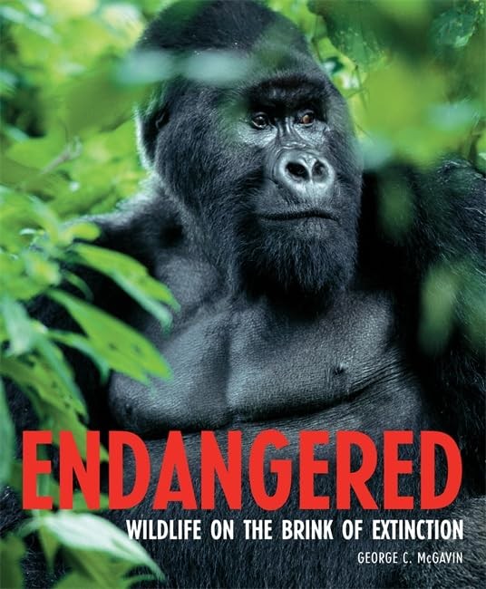 Endangered: Wildlife on the Brink of Extinction by Mcgavin, George C. Hardback