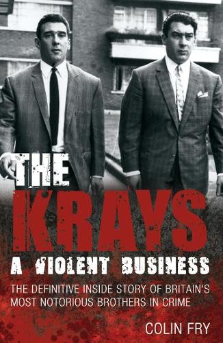 The Krays: A Violent Business: The Definitive Inside ... by Fry, Colin PaperbackFREE US DELIVERY | ISBN: 1845967747 | Quality Books