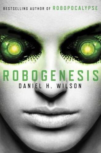 Robogenesis: A Novel - Hardcover By Wilson, Daniel H. - VERY GOOD