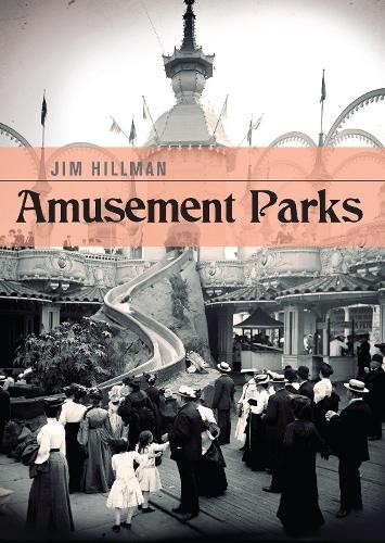 Jim Hillman Amusement Parks (Paperback) Shire Library USAAnother great item from Rarewaves USA | Free delivery!