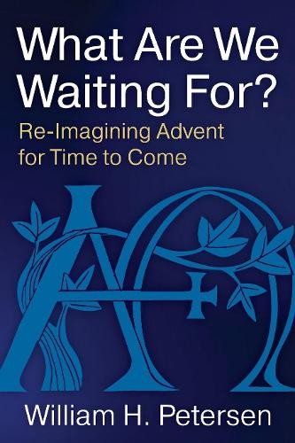 William H. Petersen What Are We Waiting For? (Paperback)Another great item from Rarewaves USA | Free delivery!
