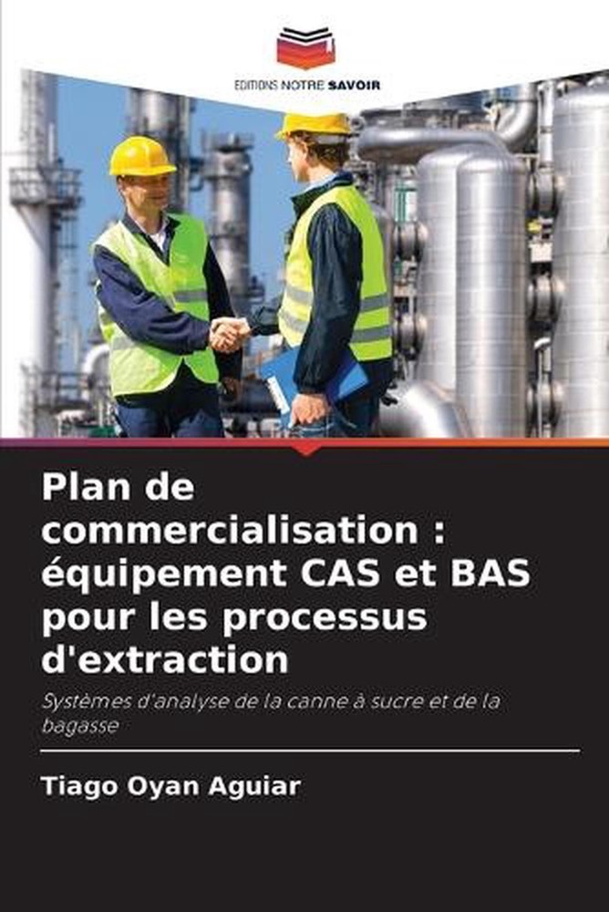 Plan de commercialisation: ?quipement CAS et BAS pour les processus d'extraction