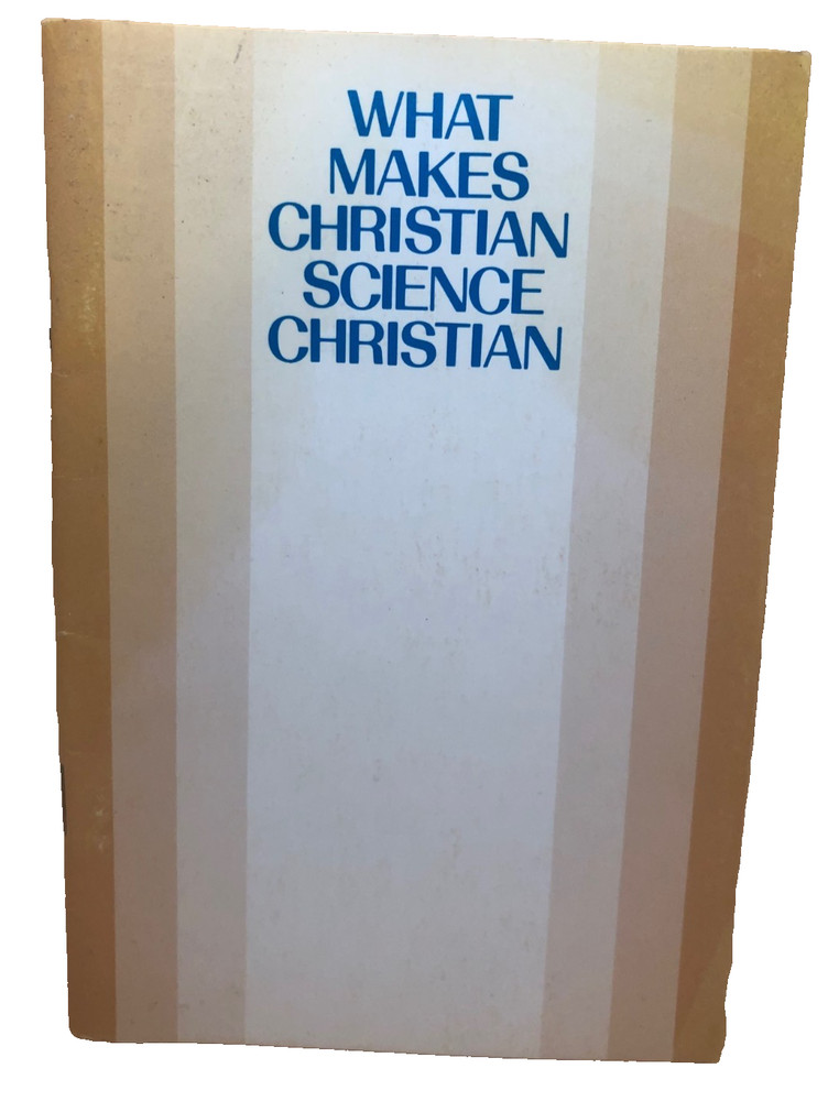 What Makes Christian Science Christian VINTAGE RELIGIOUS TRACT 1982 GOD JESUS