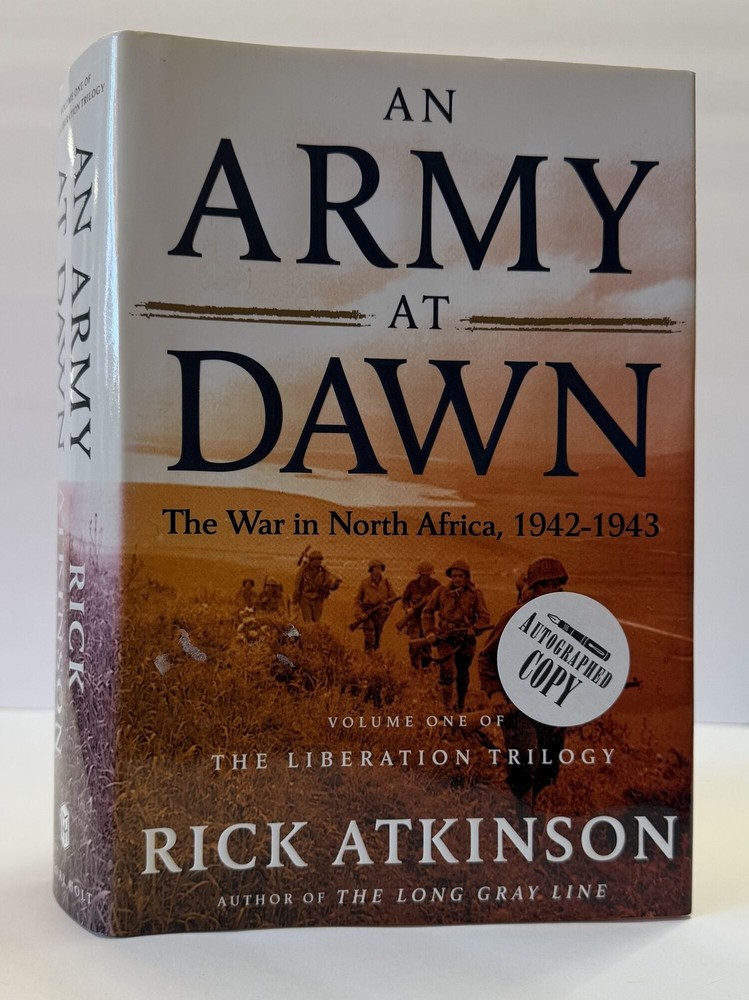 Rick Atkinson / ARMY AT DAWN THE WAR IN NORTH AFRICA 1942-1943 Signed 1st 2002