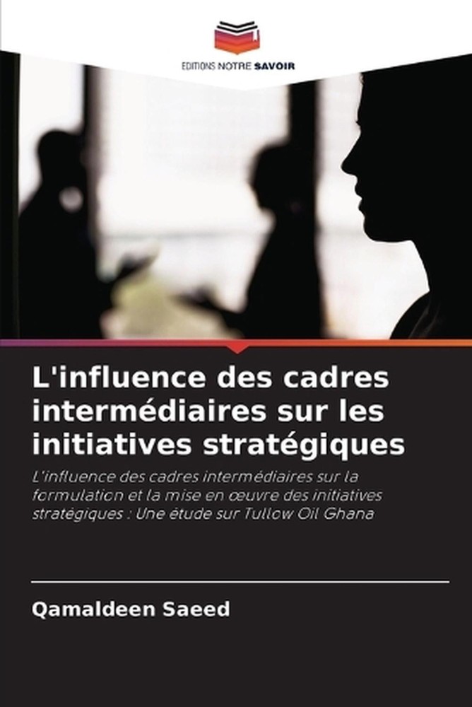 L'influence des cadres intermdiaires sur les initiatives stratgiques by Qamaldee