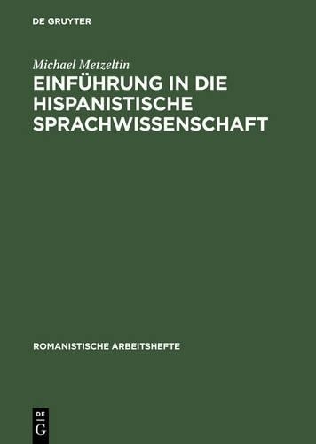 Michael Metzeltin Einführung in Die Hispanistische Sprachwissenschaft (Hardback)