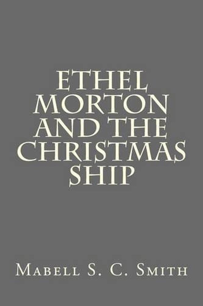 Ethel Morton and The Christmas Ship by Mabell S.C. Smith (English) Paperback Boo