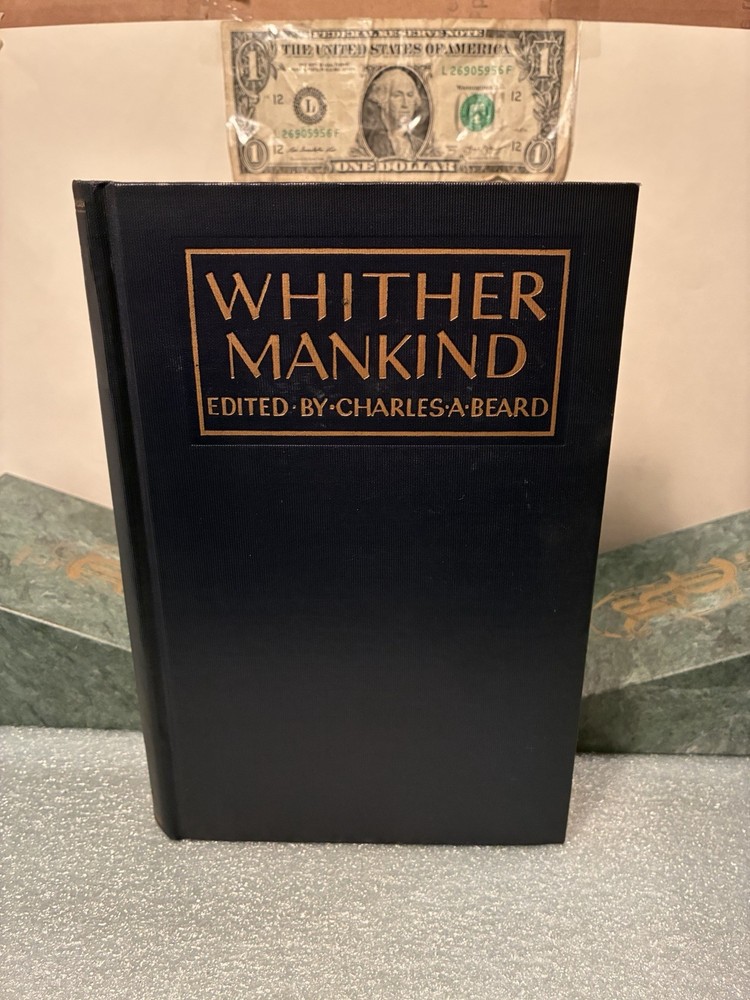 Rare 1928 Whither Mankind Charles A Beard 1st Edition Hardcover History