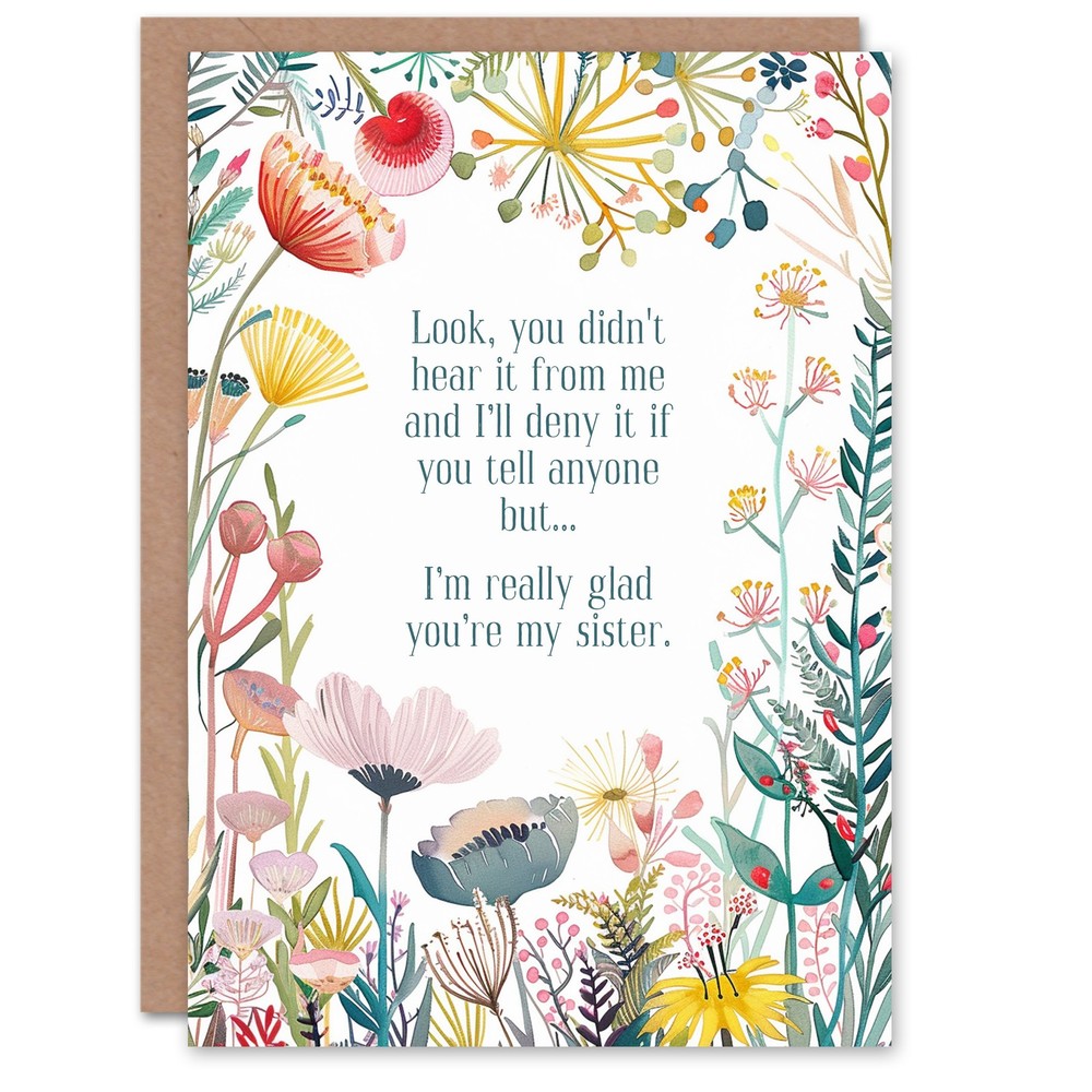 Greeting Card Deny But Glad You Are My Sister Floral Flowers Birthday