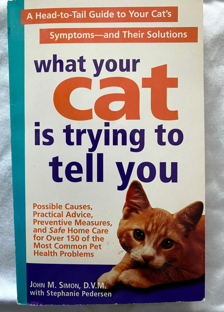 What Your Cat Is Trying to Tell You : A Head-to-Tail Guide to You New.  Vintage