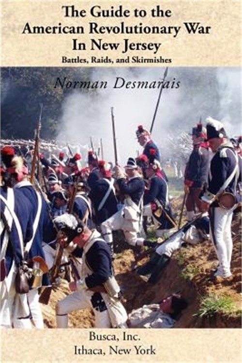The Guide to the American Revolutionary War in New Jersey: Battles, Raids and Sk