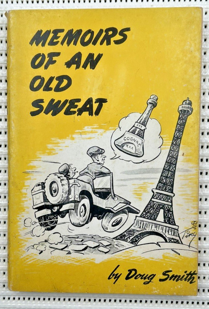 World War II Memoirs Of An Old Sweat Canadian Memoirs Softcover 1st Edition 154p