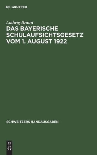 Ludwig Braun Das Bayerische Schulaufsichtsgesetz Vom 1. August 1922 (Hardback)