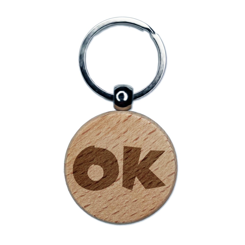 OK Fun Text Engraved Wooden Round Keychain Charm Tag